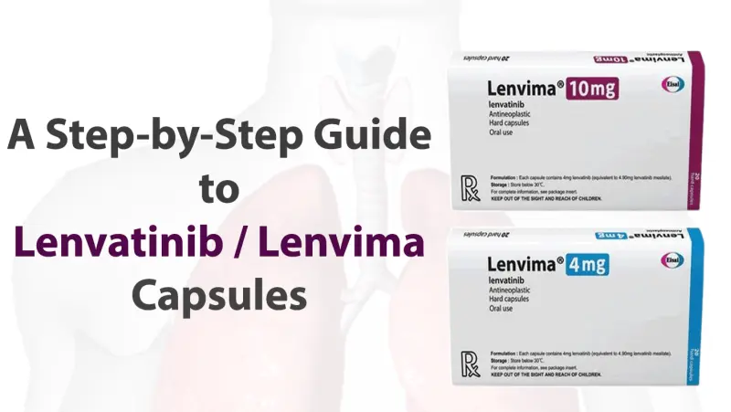 A Step by Step Guide to Lenvatinib Capsules