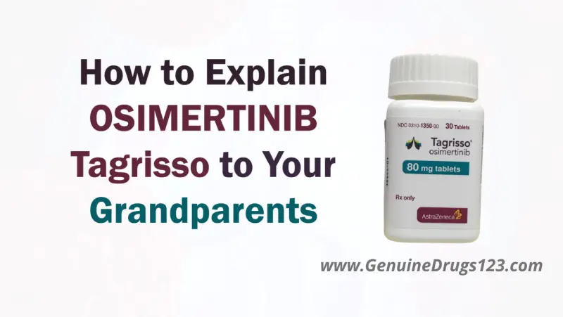 How to explain osimertinib to yours grandparents