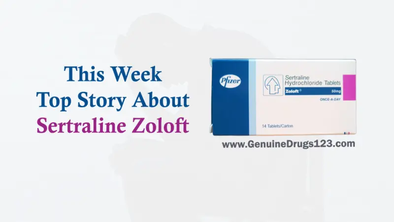 This week top story about sertraline zoloft